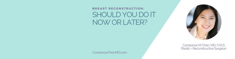 Breast Reconstruction: Now or Later? banner